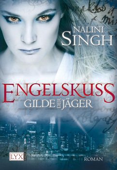 Engelskuss / Gilde der Jäger Bd.1 - Singh, Nalini