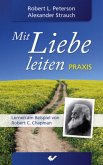 Mit Liebe leiten Praxis Mit Liebe leiten Praxis