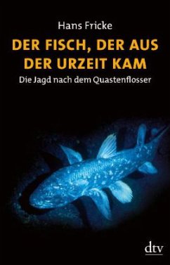 Der Fisch, der aus der Urzeit kam - Fricke, Hans