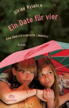 Ein Date für vier Eine deutsch-englische Lovestory - Rylance, Ulrike