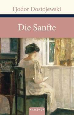 Die Sanfte - Dostojewskij, Fjodor M.