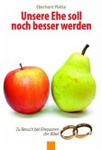 Unsere Ehe soll noch besser werden