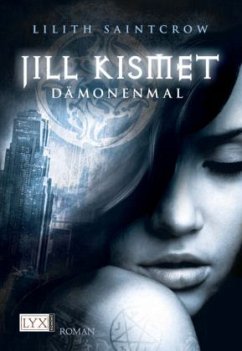Dämonenmal / Jill Kismet Bd.1 - Saintcrow, Lilith