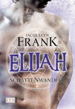 Elijah / Schattenwandler Bd.3 - Frank, Jacquelyn