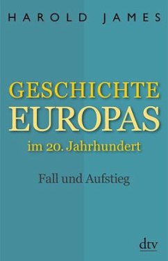 Geschichte Europas im 20. Jahrhundert - James, Harold