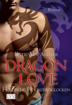 Höllische Hochzeitsglocken / Dragon Love Bd.4 - MacAlister, Katie