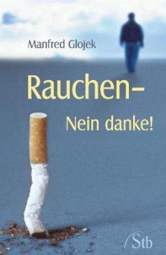 Rauchen - Nein Danke - Glojek, Manfred