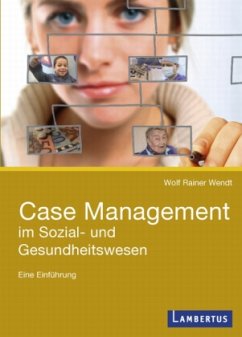 Case Management im Sozial- und Gesundheitswesen - Wendt, Wolf R.