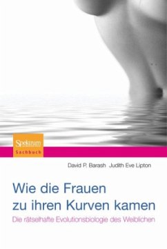 Wie die Frauen zu ihren Kurven kamen - Barash, David P.; Lipton, Judith E.