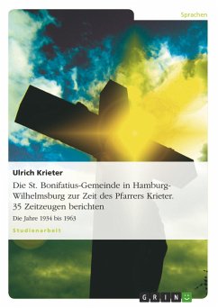 Die St. Bonifatius-Gemeinde in Hamburg-Wilhelmsburg zur Zeit des Pfarrers Krieter. 35 Zeitzeugen berichten - Krieter, Ulrich