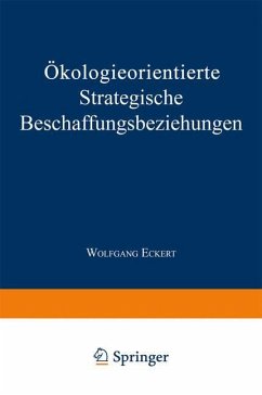 Ökologieorientierte Strategische Beschaffungsbeziehungen - Eckert, Wolfgang