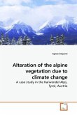 Alteration of the alpine vegetation due to climate change