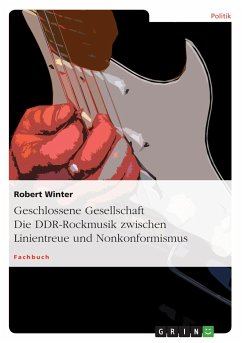 Geschlossene Gesellschaft. Die DDR-Rockmusik zwischen Linientreue und Nonkonformismus - Winter, Robert