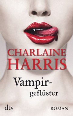 Vampirgeflüster / Sookie Stackhouse Bd.9 - Harris, Charlaine