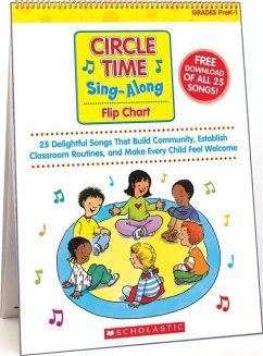 Circle Time Sing-Along Flip Chart: 25 Delightful Songs That Build Community, Establish Classroom Routines, and Make Every Child Feel Welcome - Strausman, Paul