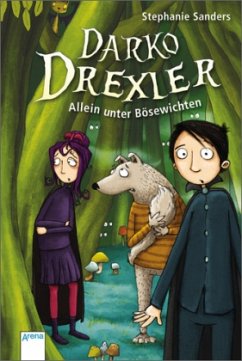 Allein unter Bösewichten / Darko Drexler Bd.1 - Sanders, Stephanie