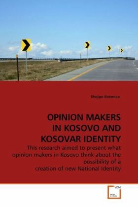 OPINION MAKERS IN KOSOVO AND KOSOVAR IDENTITY OPINION MAKERS IN KOSOVO AND KOSOVAR IDENTITY