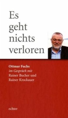 Es geht nichts verloren - Fuchs, Ottmar; Bucher, Rainer; Krockauer, Rainer