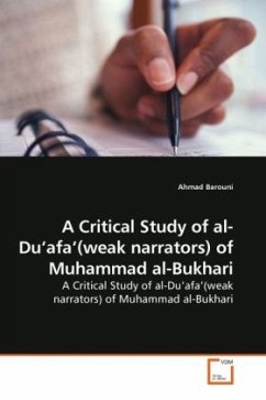 A Critical Study of al-Du afa (weak narrators) of Muhammad al-Bukhari - Barouni, Ahmad