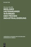 Berliner Unternehmer während der frühen Industrialisierung