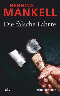 Die falsche Fährte / Kurt Wallander Bd.6 - Mankell, Henning