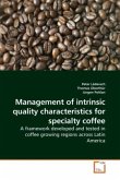 Management of intrinsic quality characteristics for specialty coffee