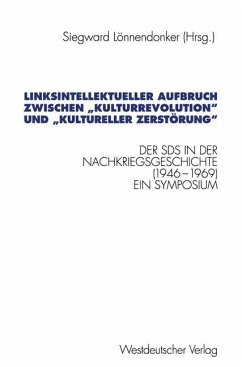 Linksintellektueller Aufbruch zwischen ¿Kulturrevolution¿ und ¿kultureller Zerstörung¿