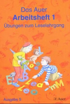 Das Auer Arbeitsheft / Die Auer Fibel, Ausgabe S für Baden-Württemberg Tl.1 Das Auer Arbeitsheft / Die Auer Fibel, Ausgabe S für Baden-Württemberg Tl.1