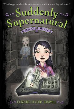 Suddenly Supernatural: School Spirit - Kimmel, Elizabeth Cody