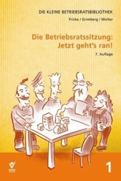 Die Betriebsratssitzung: Jetzt geht's ran! - Fricke, Wolfgang; Wolter, Wolfgang; Grimberg, Herbert