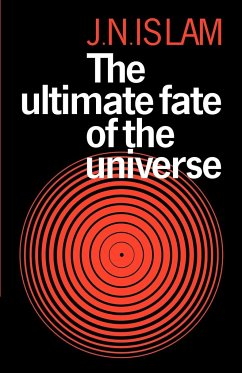 The Ultimate Fate of the Universe - Islam, Jamal N.