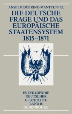 Die deutsche Frage und das europäische Staatensystem 1815-1871 - Doering-Manteuffel, Anselm