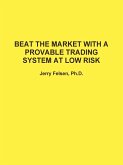 BEAT THE MARKET WITH A PROVABLE TRADING SYSTEM AT LOW RISK