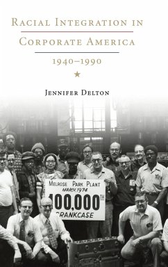 Racial Integration in Corporate America, 1940-1990 - Delton, Jennifer