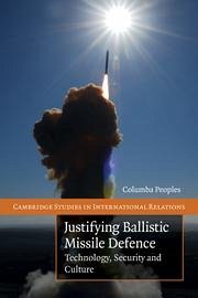 Justifying Ballistic Missile Defence - Peoples, Columba