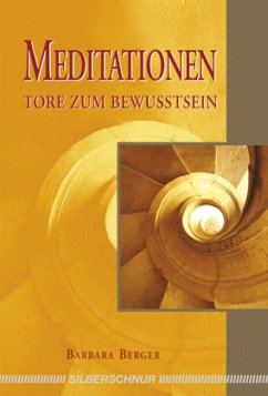 Meditationen - Tore zum Bewusstsein - Berger, Barbara