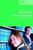 Keine Angst vorm Arbeitsrecht!