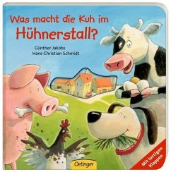 Was macht die Kuh im Hühnerstall? - Jakobs, Günther; Schmidt, Hans-Christian