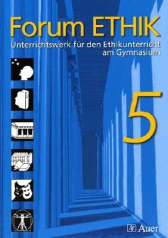 5. Jahrgangsstufe, Schülberbuch / Forum Ethik, Ausgabe Gymnasium Bayern - Häußler, Gertrud