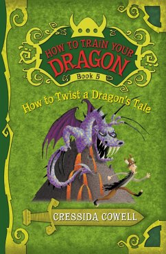 How to Train Your Dragon: How to Twist a Dragon's Tale - Cowell, Cressida