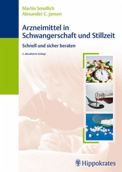 Arzneimittel in Schwangerschaft und Stillzeit: Schnell und sicher beraten - Smollich, Martin