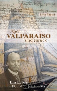 Nach Valparaiso und zurück - Rüppel, Erich