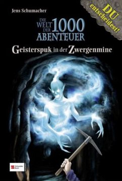 Geisterspuk in der Zwergenmine / Welt der 1000 Abenteuer Bd.2 - Schumacher, Jens