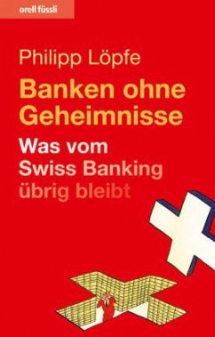 Banken ohne Geheimnisse - Löpfe, Philipp