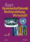 10. Jahrgangsstufe / Auer Gemeinschaftskunde, Rechtserziehung, Wirtschaft, Ausgabe Sachsen Bd.2