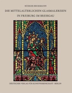 Die mittelalterlichen Glasmalereien in Freiburg im Breisgau, 2 Teile - Becksmann, Rüdiger