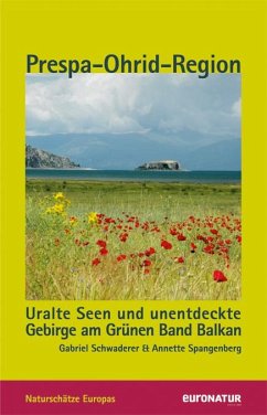 Naturschätze Europas 01. Prespa-Ohrid-Region - Schwaderer, Gabriel;Spangenberg, Annette