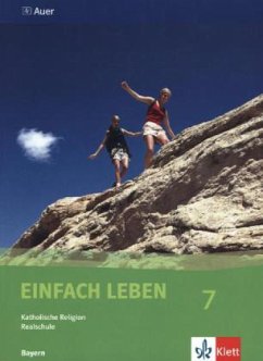 Einfach Leben 7. Ausgabe Bayern Realschule / EinFACH Leben, Ausgabe Realschule in Bayern Teil 1