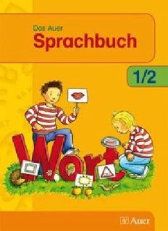 1./2. Jahrgangsstufe, Sprachbuch / Das Auer Sprachbuch, Ausgabe Bayern, Neubearbeitung