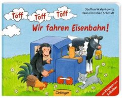 Töff Töff Töff - Wir fahren Eisenbahn! - Walentowitz, Steffen; Schmidt, Hans-Christian